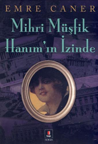 Mihri Müşfik Hanım’ın İzinde | Kitap Ambarı