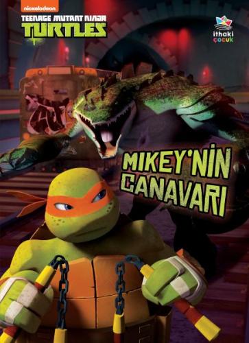 Mikey’nin Canavarı - Genç Mutant Ninja Kaplumbağalar (Ciltli) | Kitap 