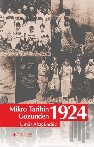 Mikro Tarihin Gözünden 1924 | Kitap Ambarı