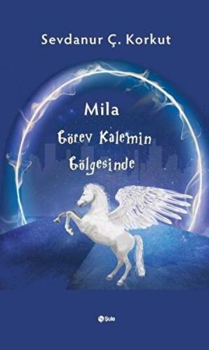 Mila Görev Kalemin Gölgesinde | Kitap Ambarı