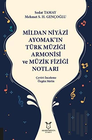 Mildan Niyazi Ayomak’ın Türk Müziği Armonisi ve Müzik Fiziği Notları |