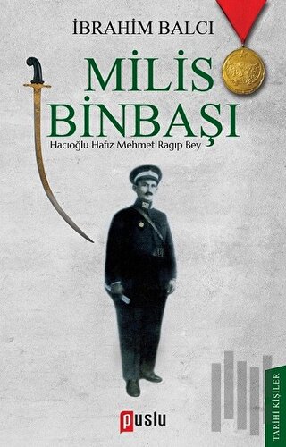 Milis Binbaşı: Hacıoğlu Hafız Mehmet Ragıp Bey | Kitap Ambarı