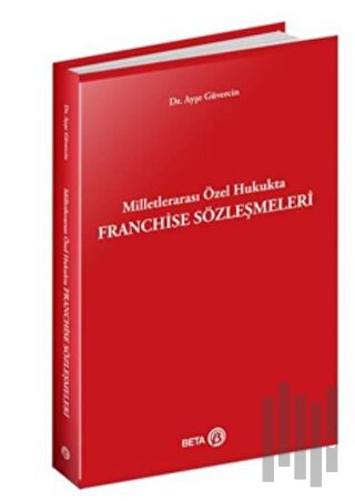 Milletlerarası Özel Hukukta Franchise Sözleşmeleri | Kitap Ambarı