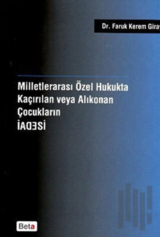 Milletlerarası Özel Hukukta Kaçırılan veya Alıkonan Çocukların İadesi 