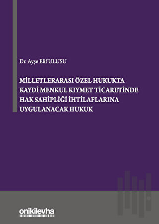 Milletlerarası Özel Hukukta Kaydi Menkul Kıymet Ticaretinde Hak Sahipl