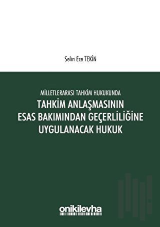 Milletlerarası Tahkim Hukukunda Tahkim Anlaşmasının Esas Bakımından Ge