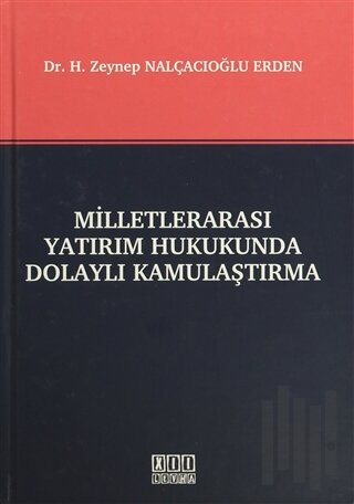 Milletlerarası Yatırım Hukukunda Dolaylı Kamulaştırma (Ciltli) | Kitap