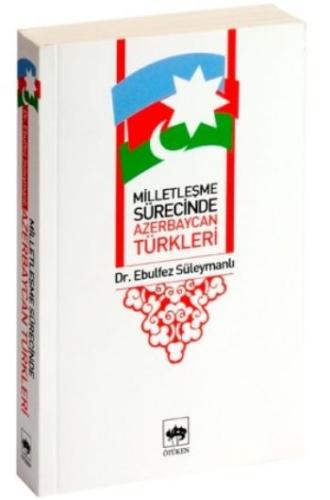 Milletleşme Sürecinde Azerbaycan Türkleri | Kitap Ambarı