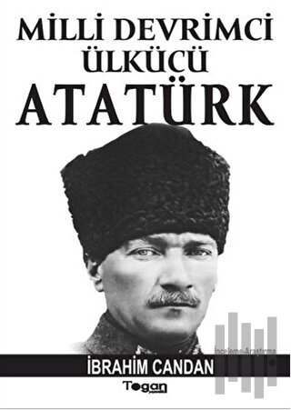 Milli Devrimci Ülkücü Atatürk | Kitap Ambarı