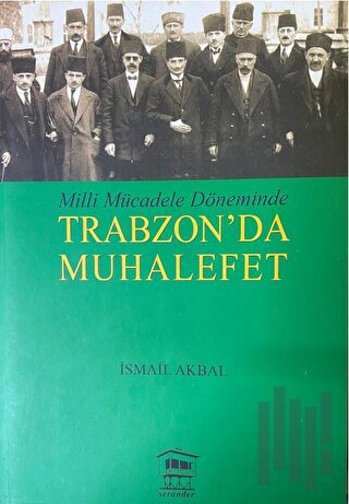 Milli Mücadele Döneminde Trabzon'da Muhalefet | Kitap Ambarı