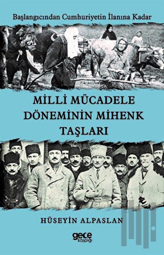 Milli Mücadele Döneminin Mihenk Taşları | Kitap Ambarı