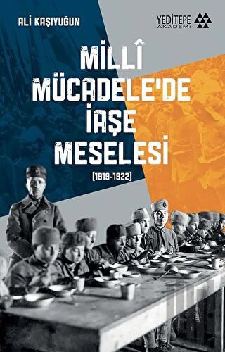 Milli Mücadele'de İaşe Meselesi (1919-1922) | Kitap Ambarı