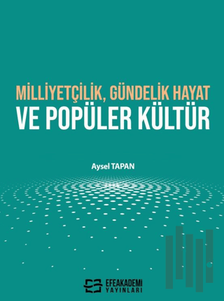 Milliyetçilik, Gündelik Hayat ve Popüler Kültür | Kitap Ambarı