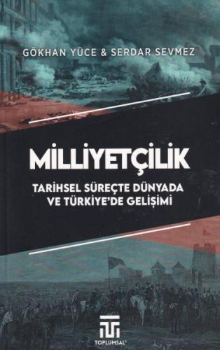 Milliyetçilik Tarihsel Süreçte Dünyada ve Türkiyede Gelişimi | Kitap A