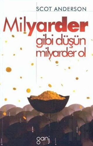 Milyarder Gibi Düşün Milyarder Ol | Kitap Ambarı