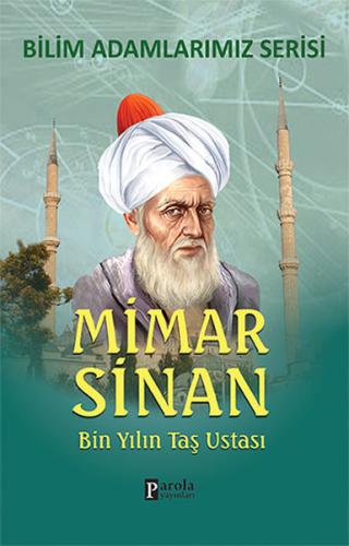 Mimar Sinan - Bilim Adamlarımız Serisi | Kitap Ambarı