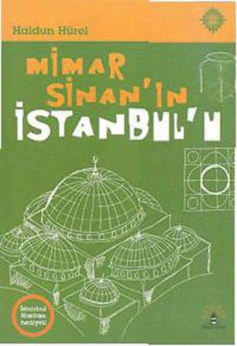 Mimar Sinan'ın İstanbulu | Kitap Ambarı