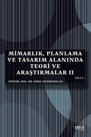 Mimarlık, Planlama ve Tasarım Alanında Teori ve Araştırmalar 2 Cilt 2 