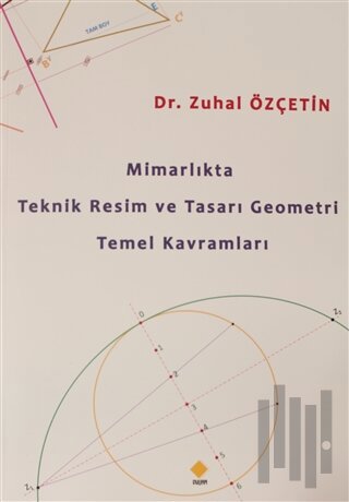 Mimarlıkta Teknik Resim ve Tasarı Geometri Temel Kavramları | Kitap Am