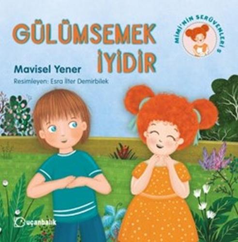 Gülümsemek İyidir - Mimi'nin Serüvenleri 5 | Kitap Ambarı