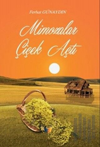 Mimozalar Çiçek Açtı | Kitap Ambarı