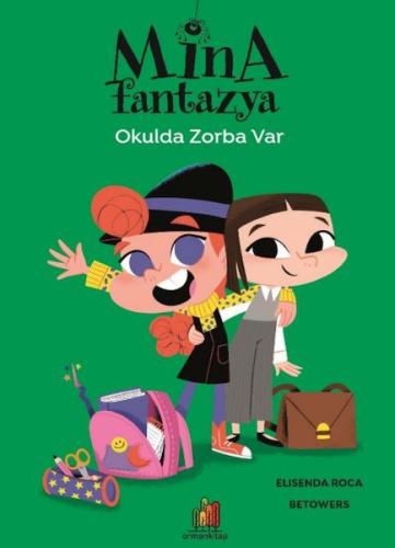 Mina Fantazya: Okulda Zorba Var | Kitap Ambarı