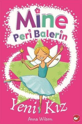 Mine Peri Balerin- 1 - Yeni Kız | Kitap Ambarı