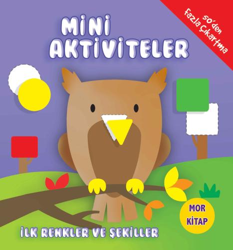 Mini Aktiviteler - İlk Renkler ve Şekiller (Mor Kitap) | Kitap Ambarı