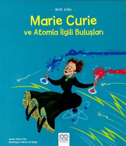 Mini Dahi: Marie Curie ve Atomla İlgili Buluşları | Kitap Ambarı