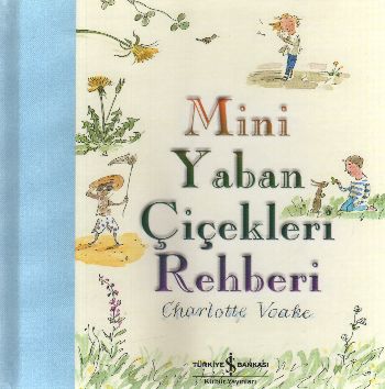 Mini Yaban Çiçekleri Rehberi (Ciltli) | Kitap Ambarı