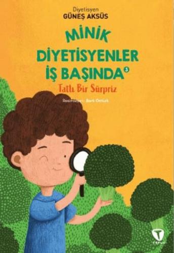 Minik Diyetisyenler 3: Tatlı Bir Sürpriz | Kitap Ambarı