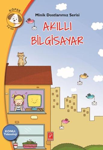 Akıllı Bilgisayar - Minik Dostlarımız Serisi 1 | Kitap Ambarı