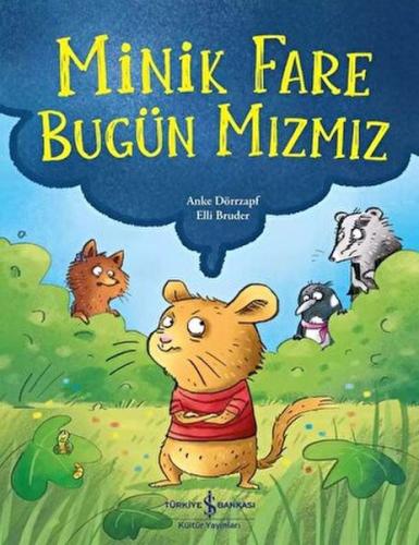 Minik Fare Bugün Mızmız | Kitap Ambarı