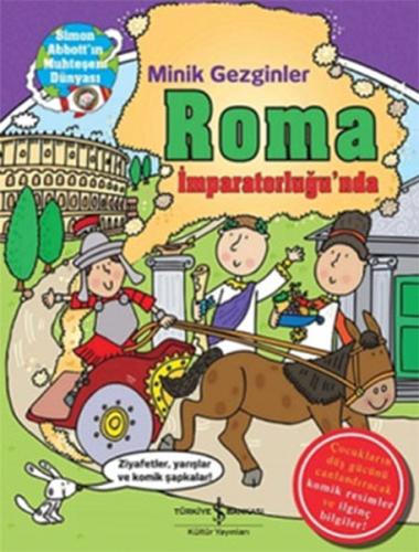 Minik Gezginler : Roma İmparatorluğu’nda (Ciltli) | Kitap Ambarı