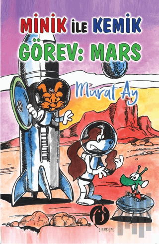 Minik ile Kemik Görev: Mars | Kitap Ambarı