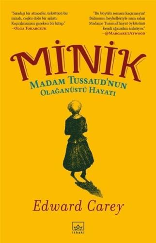 Minik - Madam Tussaud’nun Olağanüstü Hayatı | Kitap Ambarı