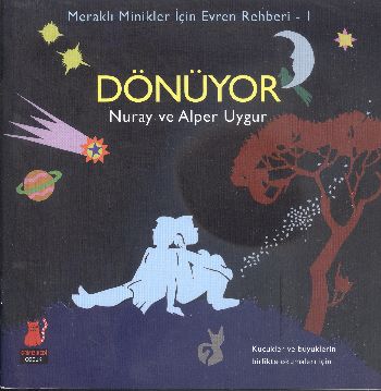 Meraklı Minikler İçin Evren Rehberi - 1 : Dönüyor | Kitap Ambarı