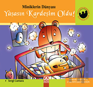 Miniklerin Dünyası: Yaşasın Kardeşim Oldu! (Ciltli) | Kitap Ambarı