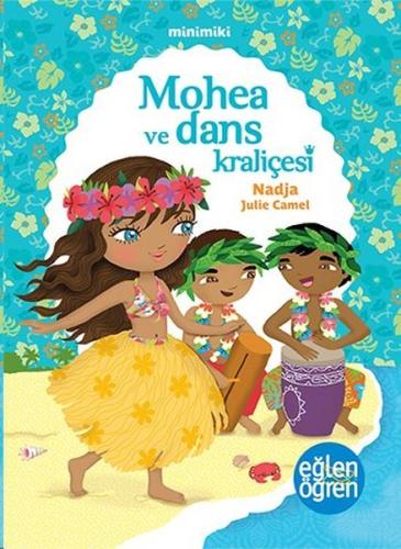 Minimiki 2 - Mohea ve Dans Kraliçesi | Kitap Ambarı