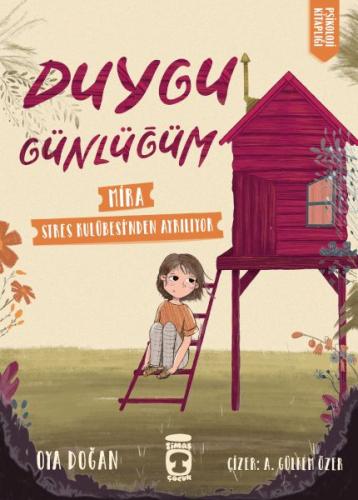 Mira Stres Kulübesinden Ayrılıyor - Duygu Günlüğüm | Kitap Ambarı