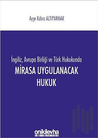 Mirasa Uygulanacak Hukuk | Kitap Ambarı