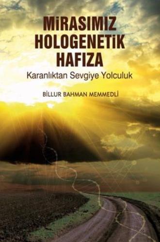 Mirasımız Hologenetik Hafıza | Kitap Ambarı