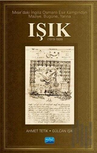 Mısır’daki İngiliz Osmanlı Esir Kampından Maziye Bugüne Yarına Işık (1