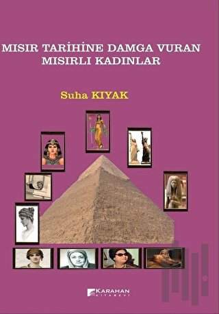 Mısır Tarihine Damga Vuran Mısırlı Kadınlar | Kitap Ambarı