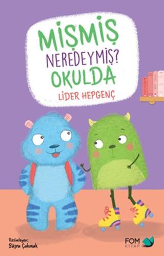 Mişmiş Neredeymiş? Okulda | Kitap Ambarı