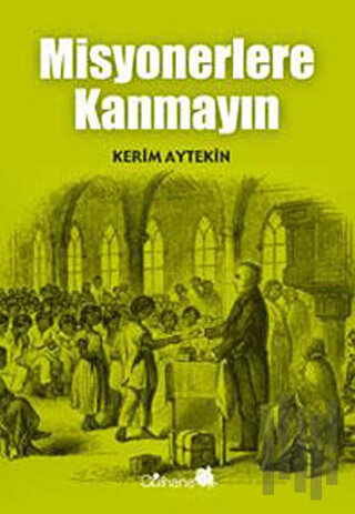 Misyonerlere Kanmayın | Kitap Ambarı