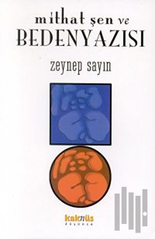 Mithat Şen ve Beden Yazısı | Kitap Ambarı