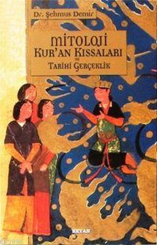 Mitoloji Kur’an Kıssaları ve Tarihi Gerçeklik | Kitap Ambarı