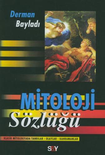 Mitoloji Sözlüğü Klasik Mitologyada Tanrılar - Olaylar - Kahramanlar |