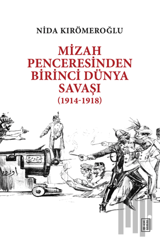 Mizah Penceresinden Birinci Dünya Savaşı (1914-1918) | Kitap Ambarı